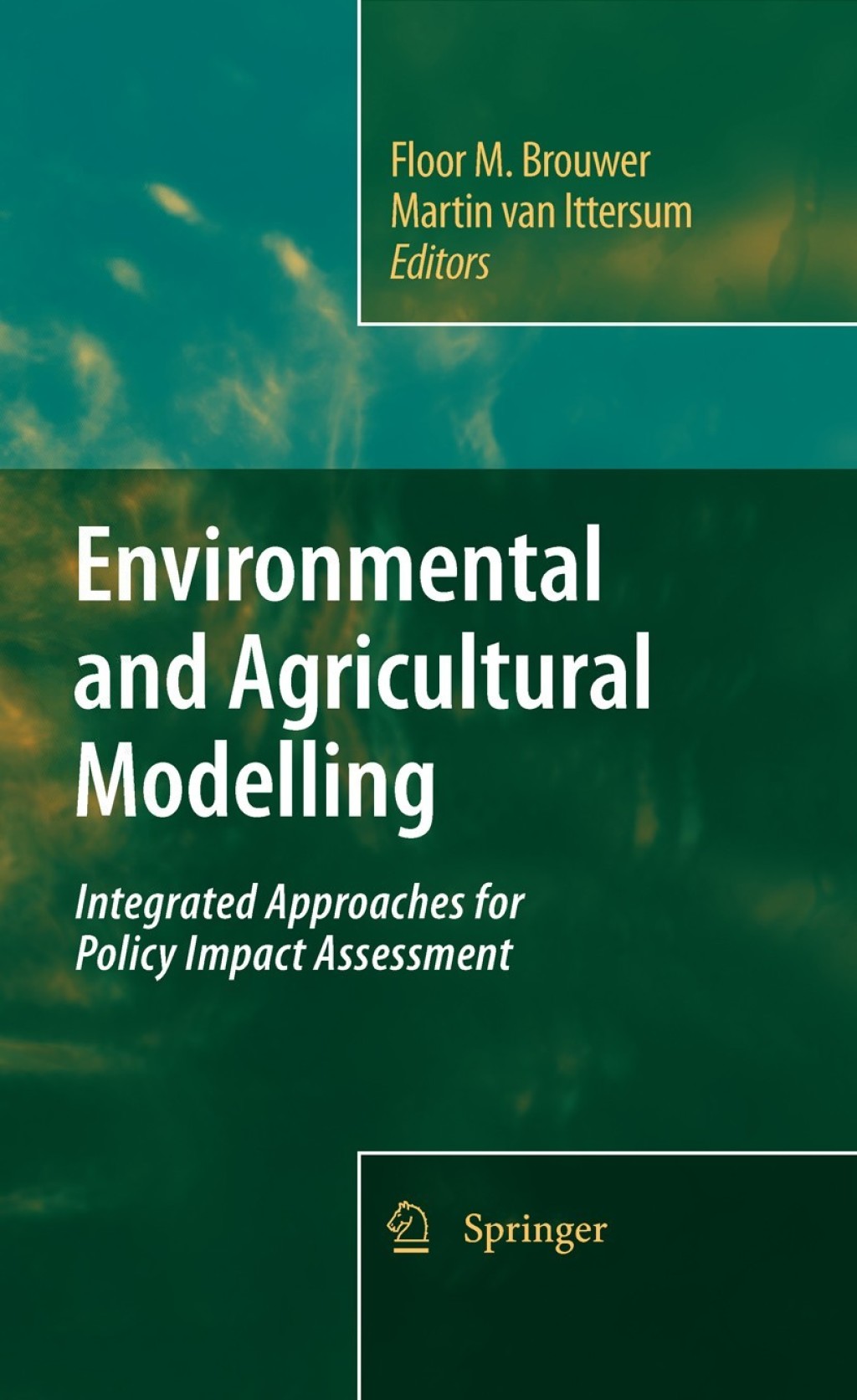 Environmental and Agricultural Modelling: Integrated Approaches for Policy Impact Assessment 1st Edition