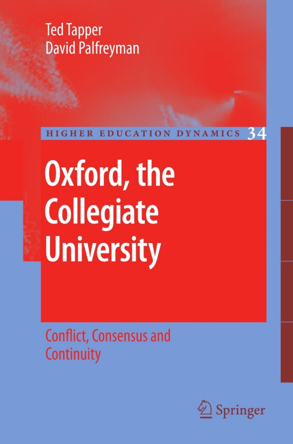 Oxford, the Collegiate University Conflict, Consensus and Continuity 
