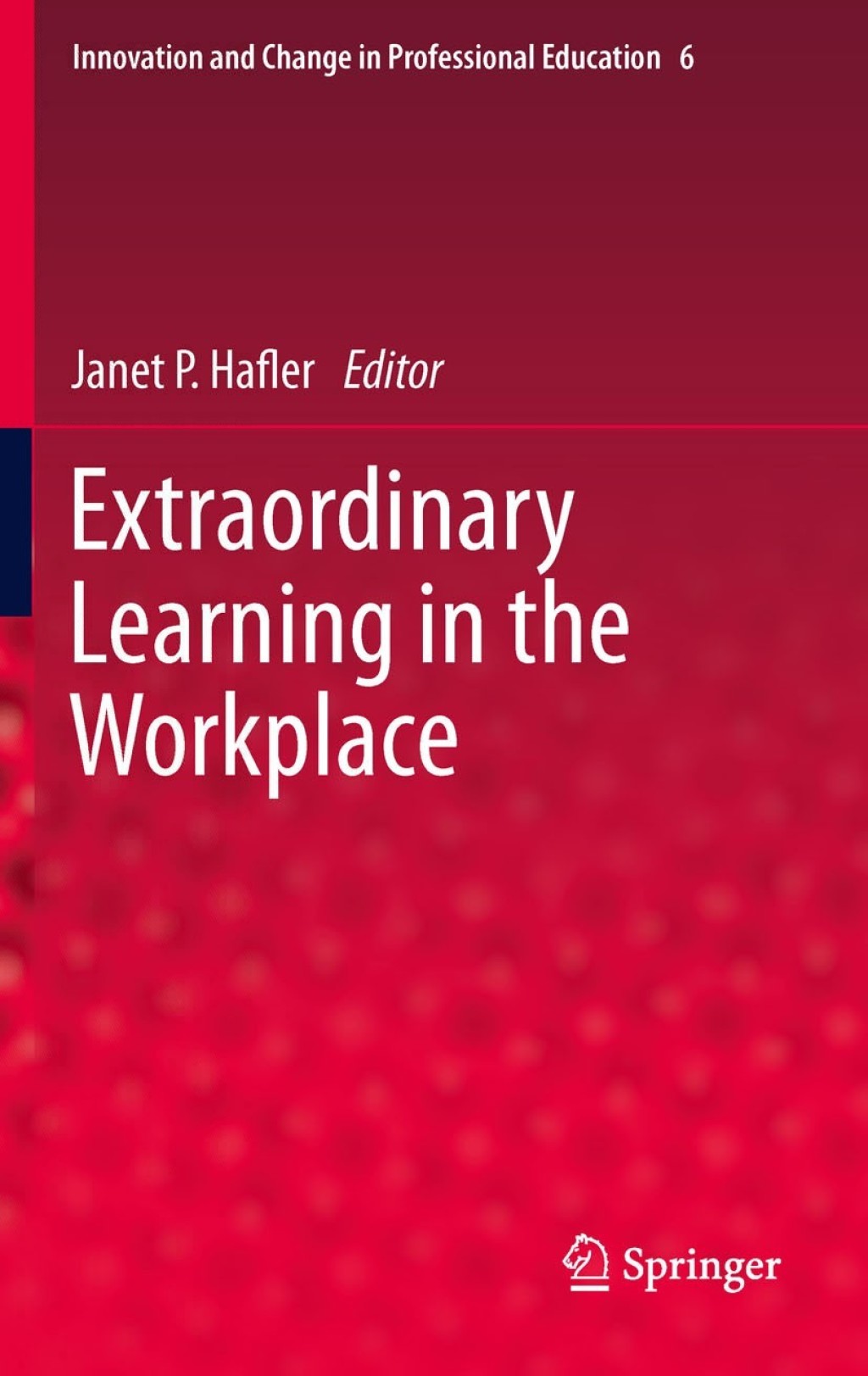 Extraordinary Learning in the Workplace 1st Edition