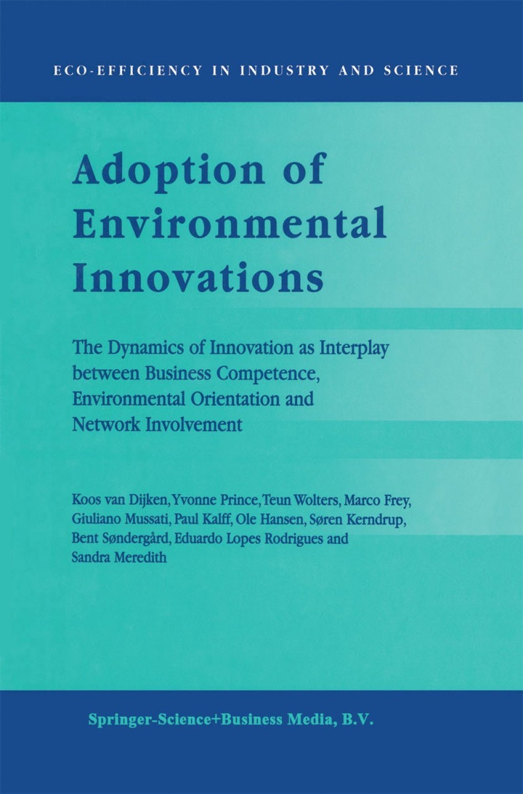 Adoption of Environmental Innovations The Dynamics of Innovation as Interplay between Business Competence, Environmental Orientation and Network Involvement 