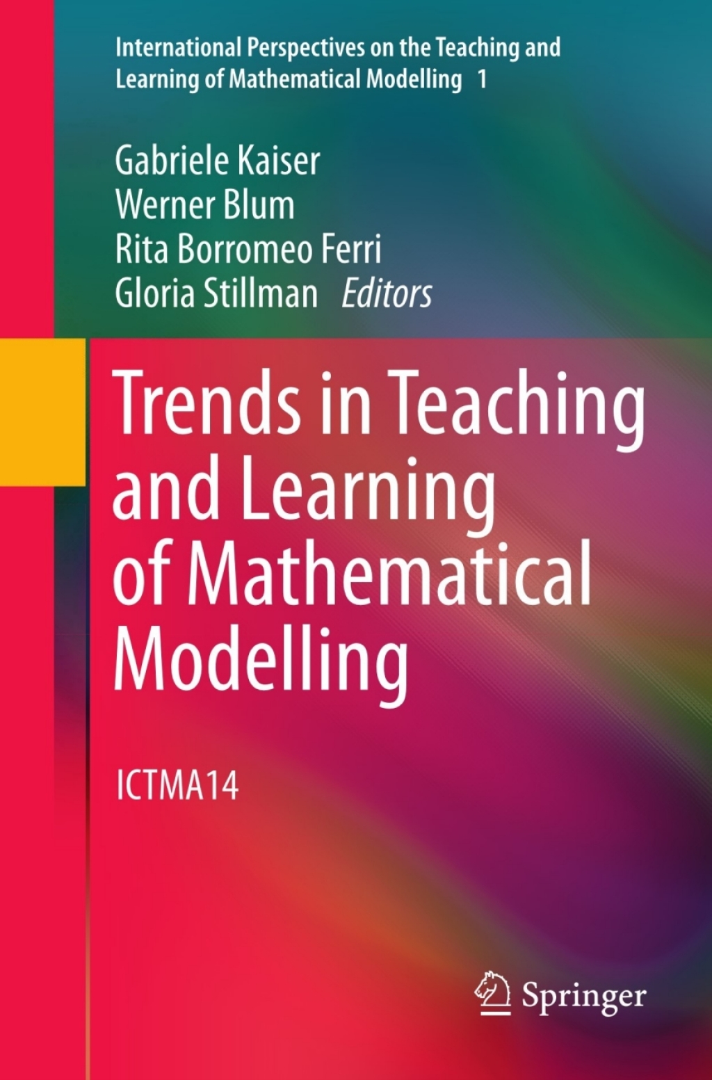 Trends in Teaching and Learning of Mathematical Modelling ICTMA14 