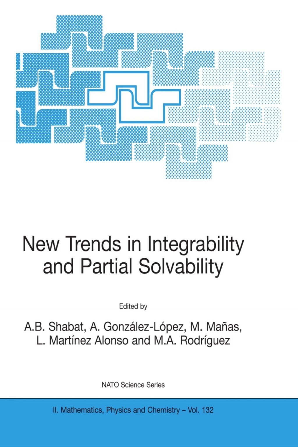 New Trends in Integrability and Partial Solvability 1st Edition