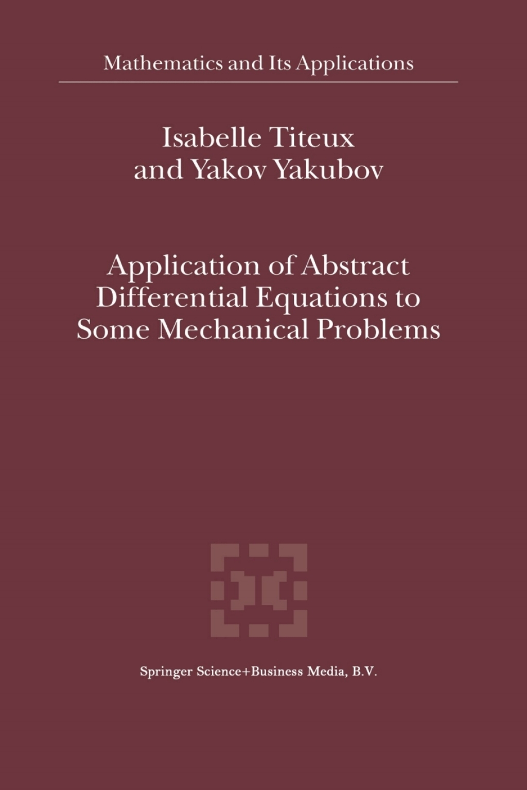 Application of Abstract Differential Equations to Some Mechanical Problems 