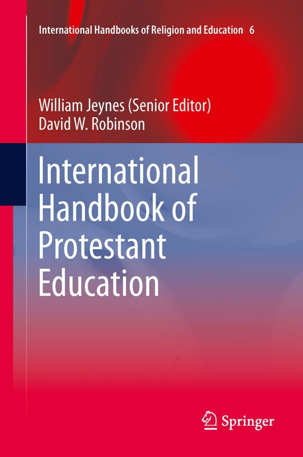 International Handbook of Protestant Education 1st Edition