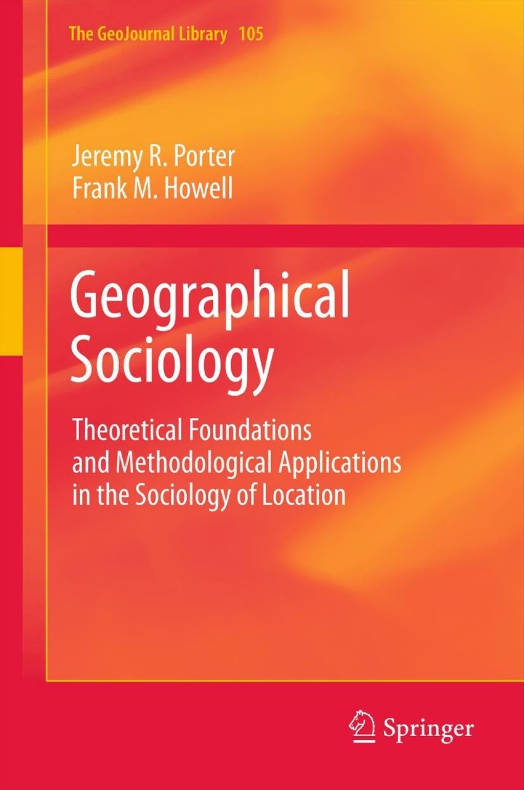 Geographical Sociology Theoretical Foundations and Methodological Applications in the Sociology of Location 