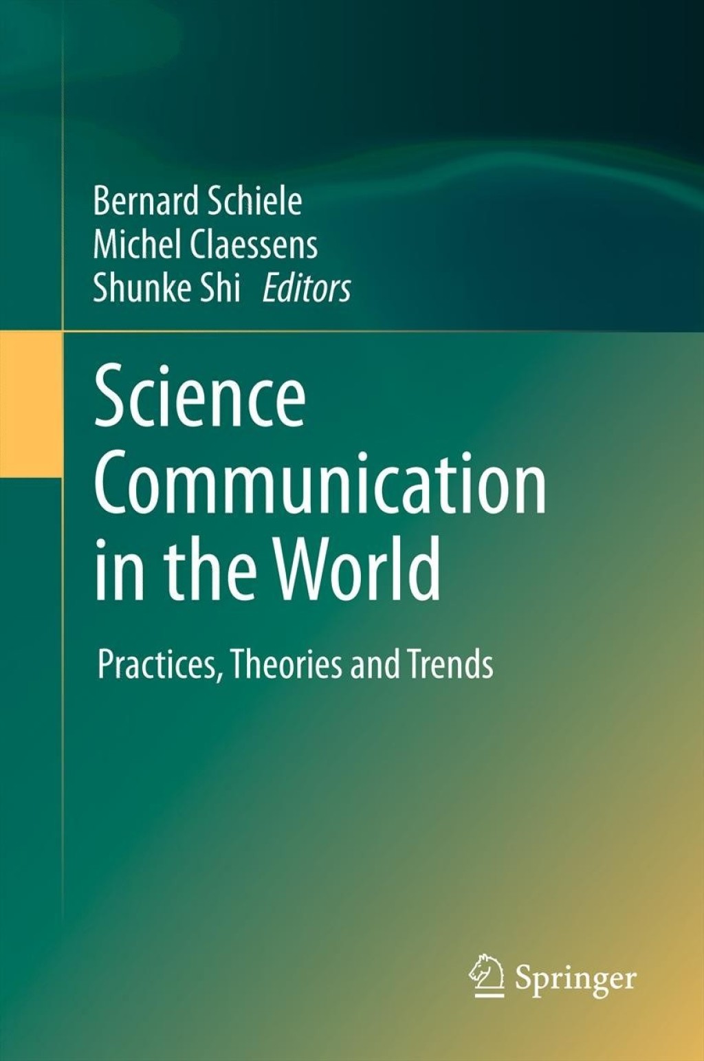 Science Communication in the World Practices, Theories and Trends 1st Edition