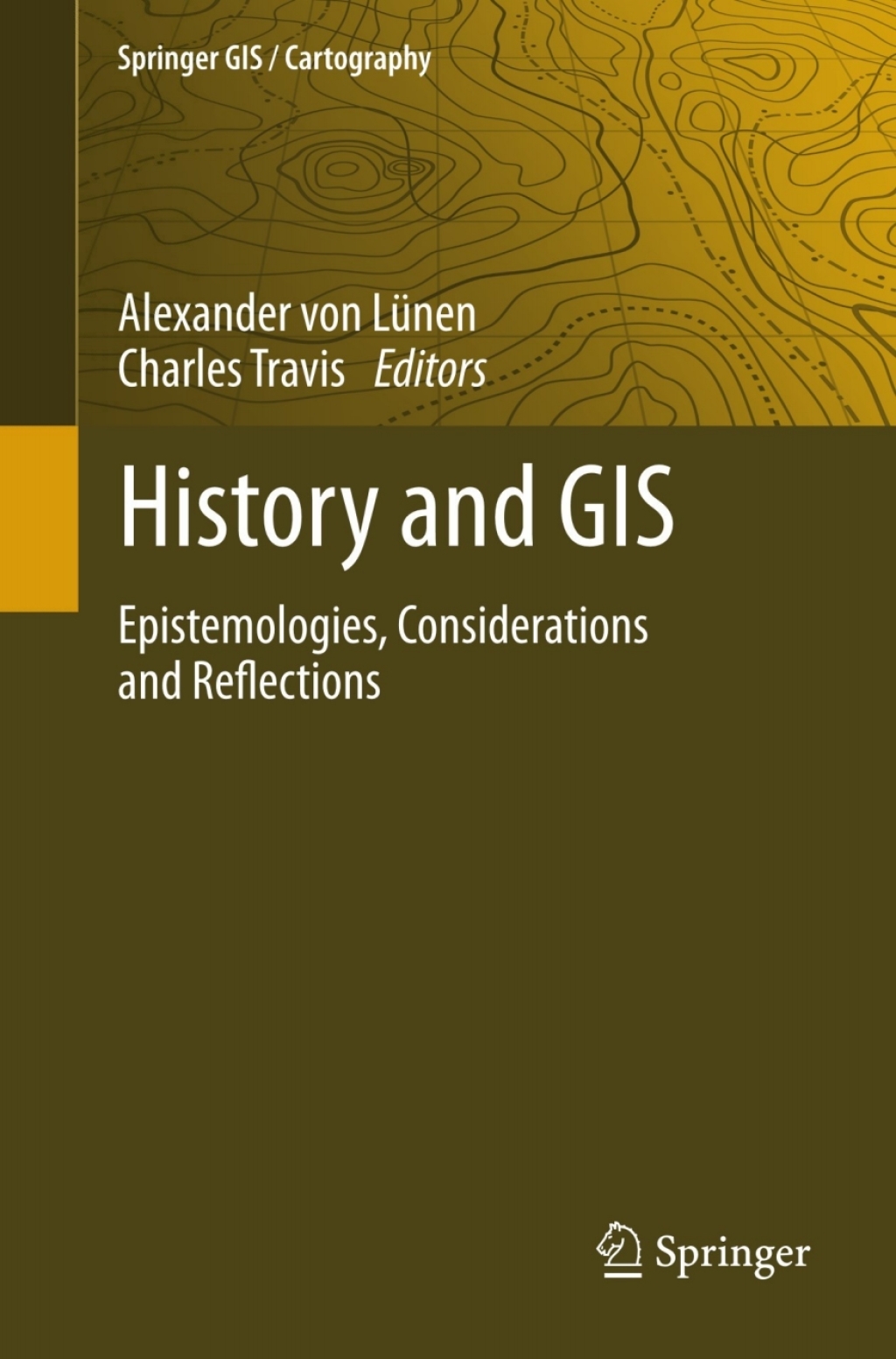 History and GIS Epistemologies, Considerations and Reflections 