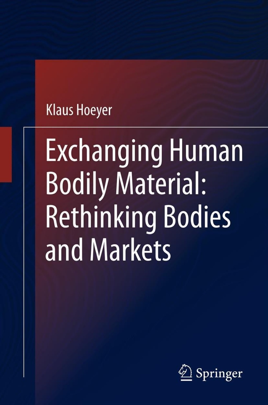 Exchanging Human Bodily Material: Rethinking Bodies and Markets 