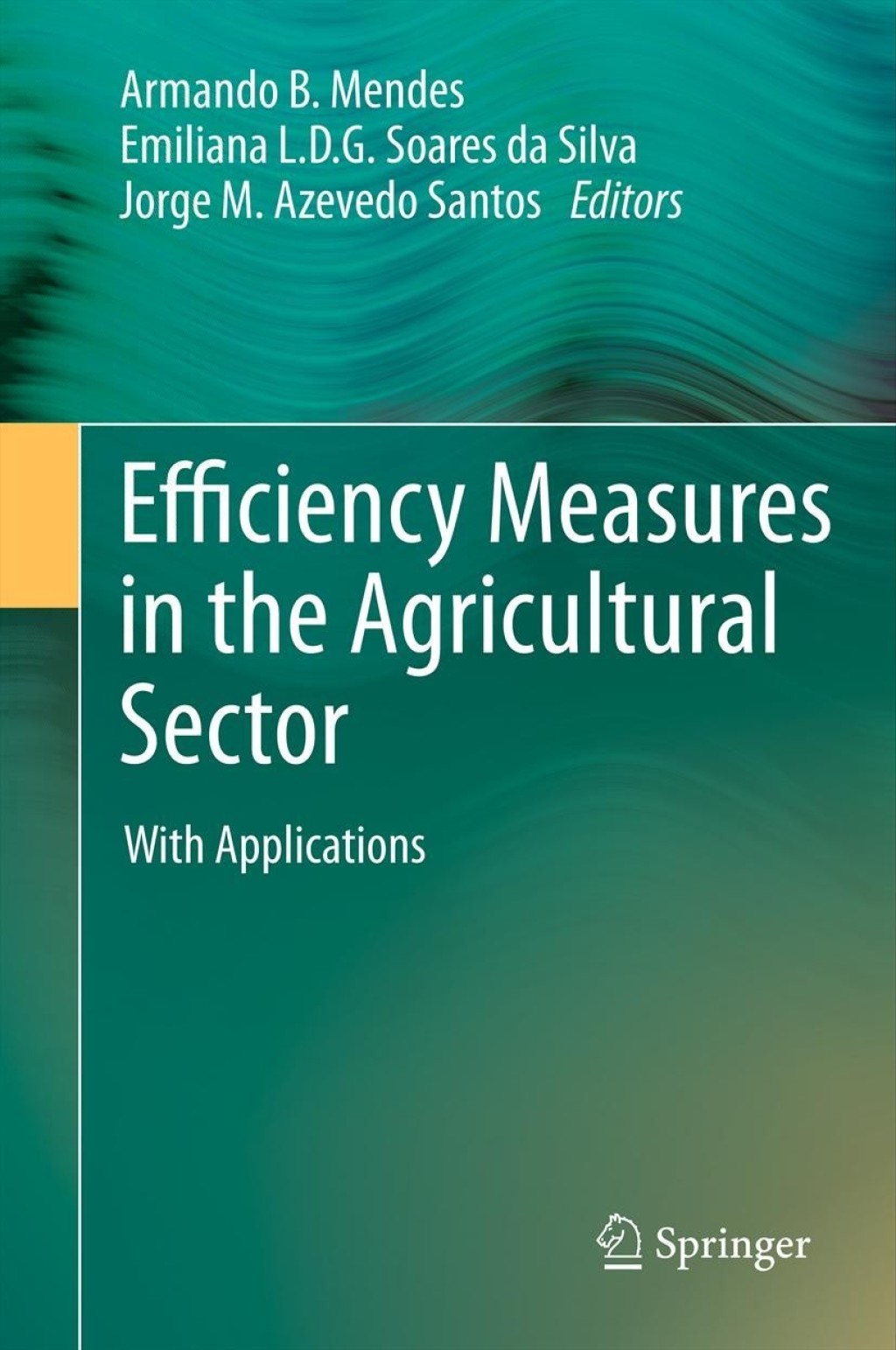 Efficiency Measures in the Agricultural Sector With Applications 