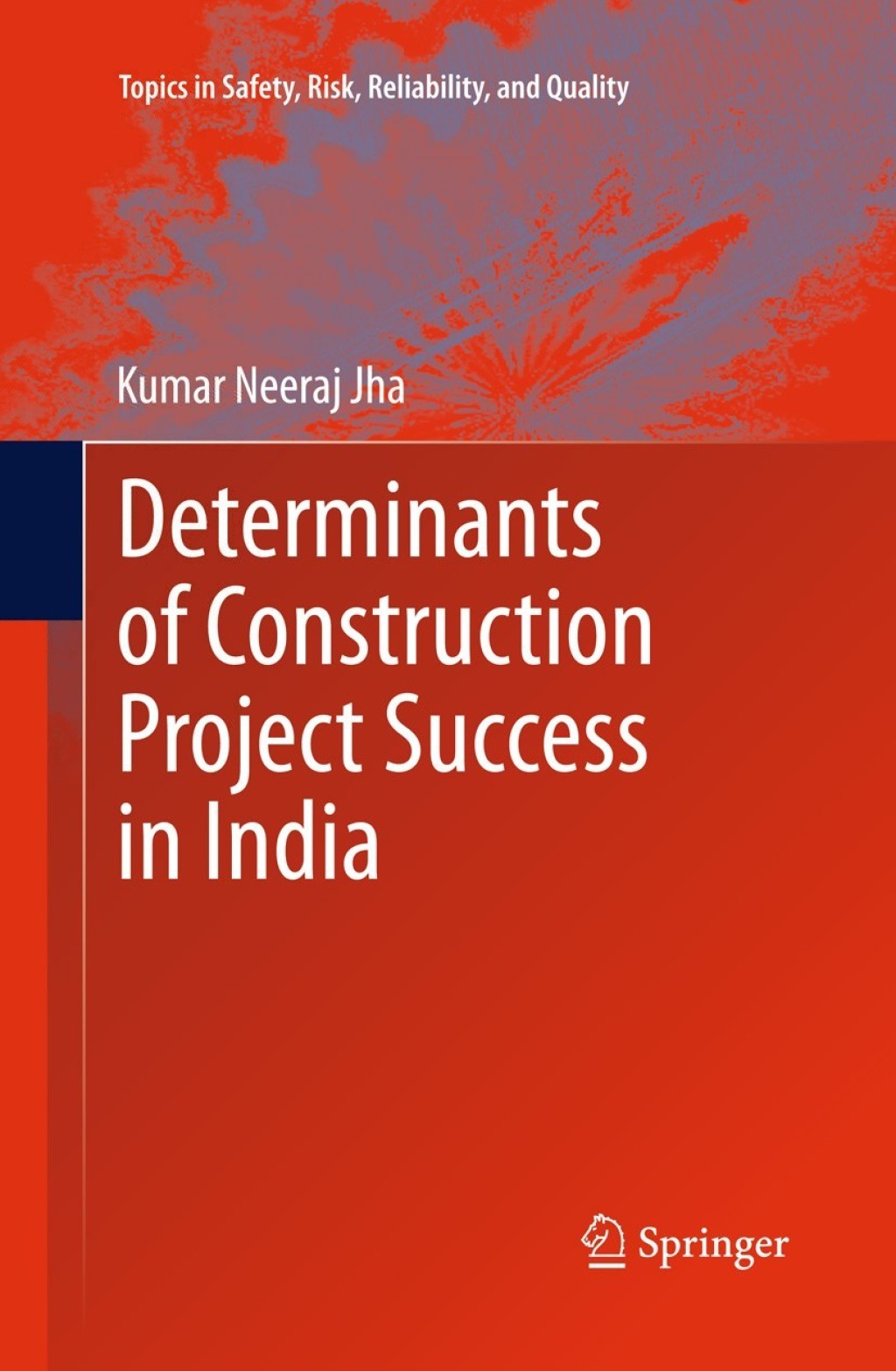 Determinants of Construction Project Success in India 