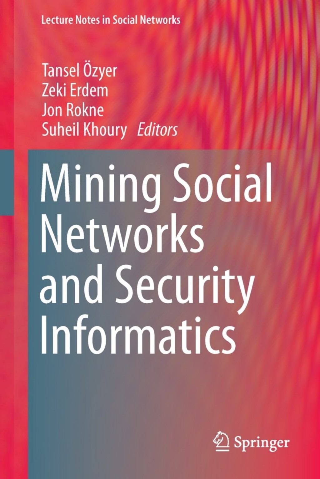 Mining Social Networks and Security Informatics 