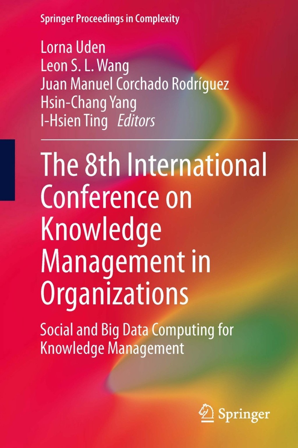 The 8th International Conference on Knowledge Management in Organizations Social and Big Data Computing for Knowledge Management 