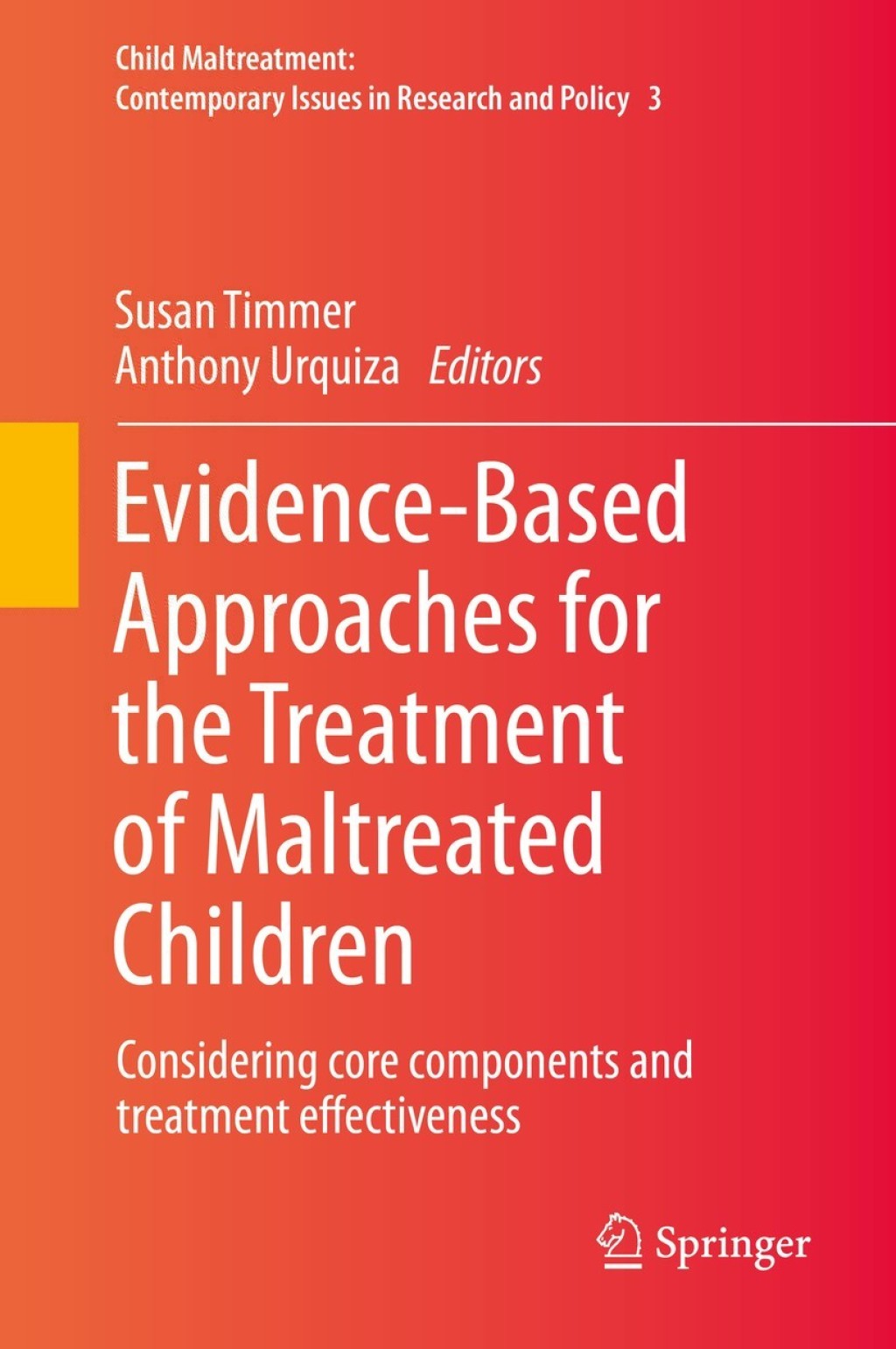 Evidence-Based Approaches for the Treatment of Maltreated Children Considering core components and treatment effectiveness 