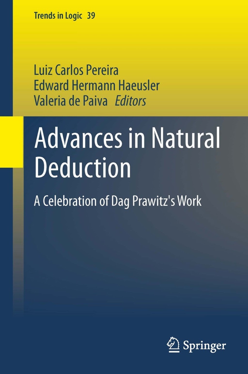 Advances in Natural Deduction A Celebration of Dag Prawitz's Work 
