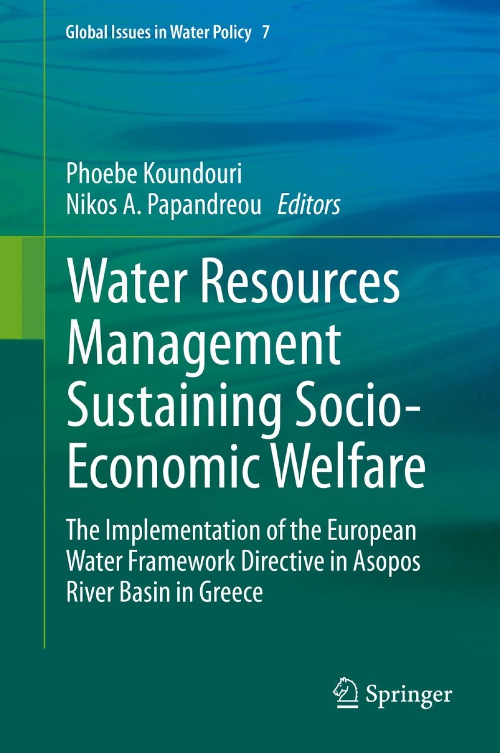 Water Resources Management Sustaining Socio-Economic Welfare The Implementation of the European Water Framework Directive in Asopos River Basin in Greece 