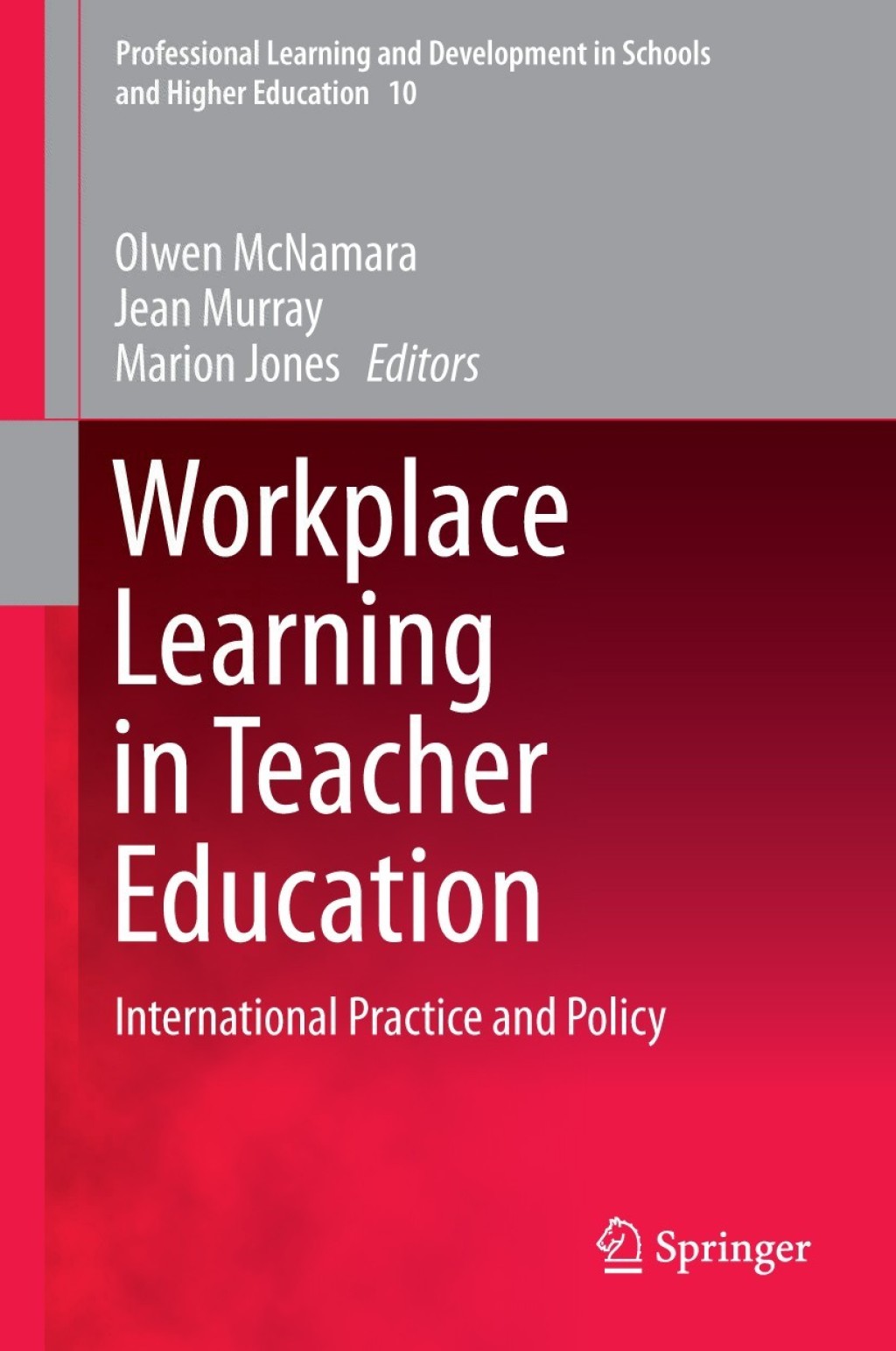 Workplace Learning in Teacher Education International Practice and Policy 