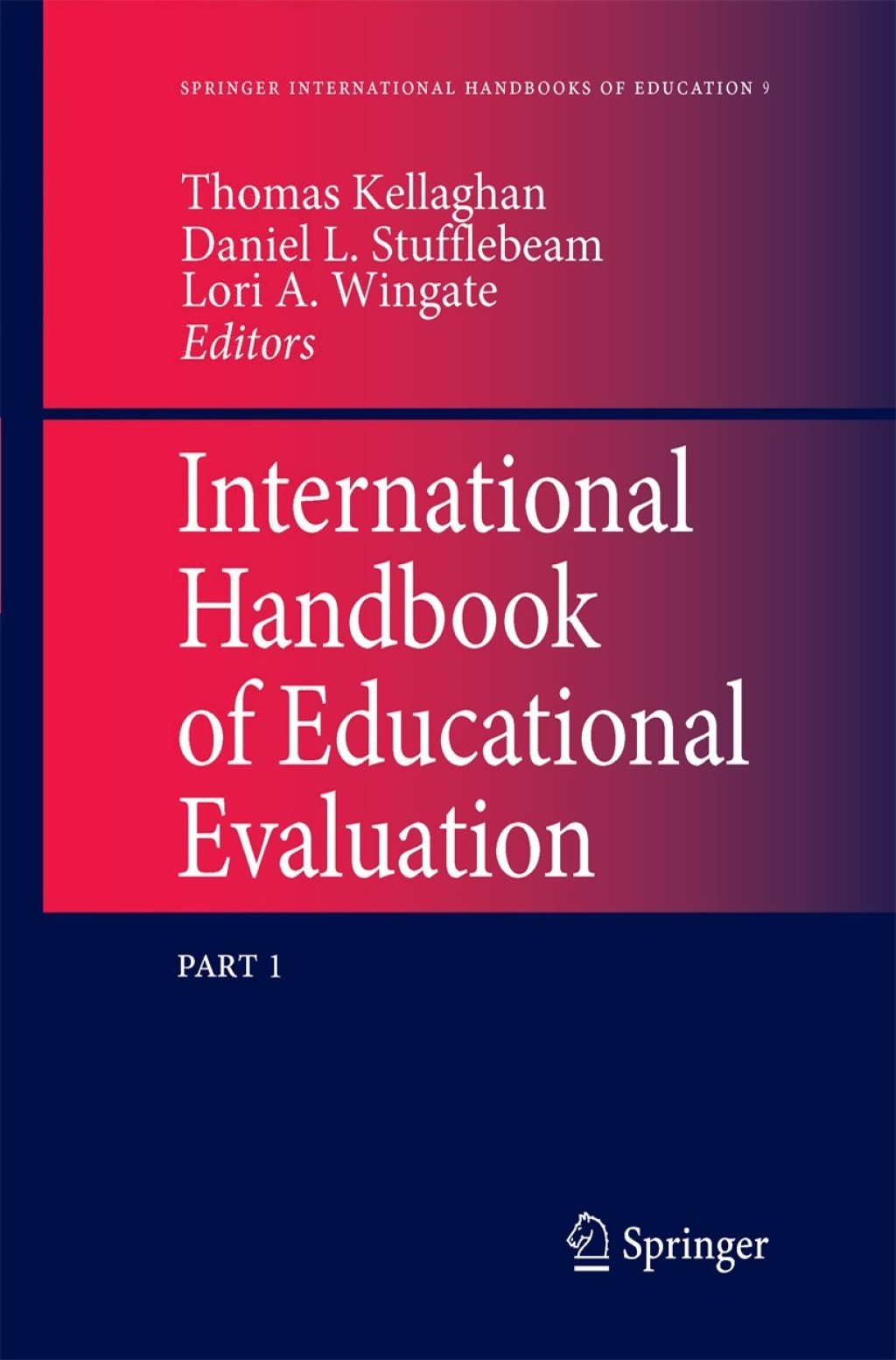 International Handbook of Educational Evaluation Part One: Perspectives / Part Two: Practice 1st Edition
