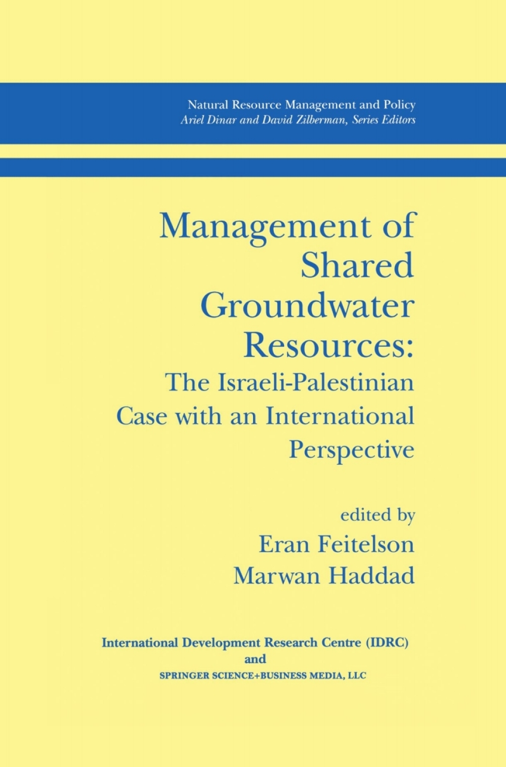 Management of Shared Groundwater Resources The Israeli-Palestinian Case with an International Perspective 1st Edition