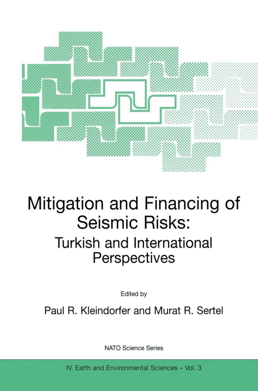 Mitigation and Financing of Seismic Risks: Turkish and International Perspectives 1st Edition