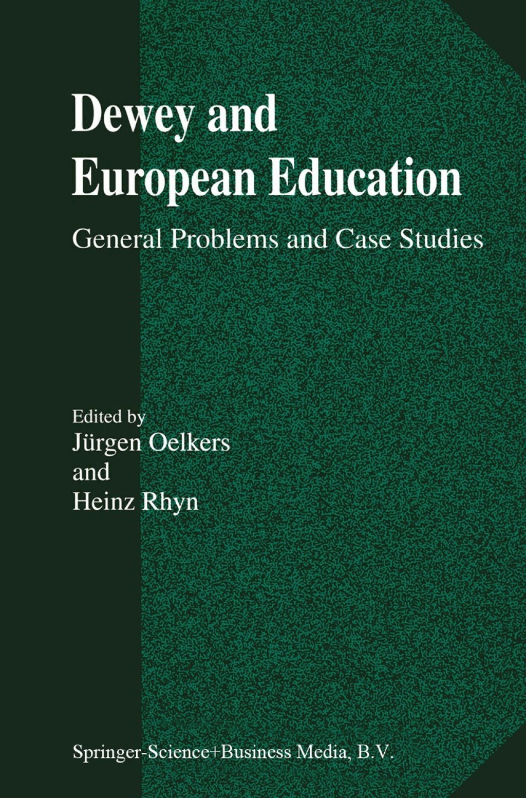 Dewey and European Education General Problems and Case Studies 1st Edition