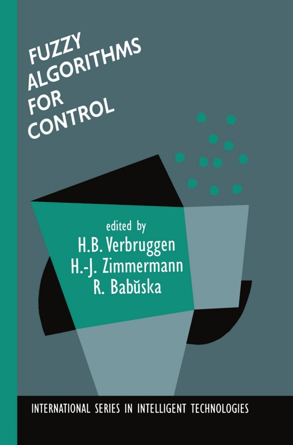 Fuzzy Algorithms for Control 1st Edition