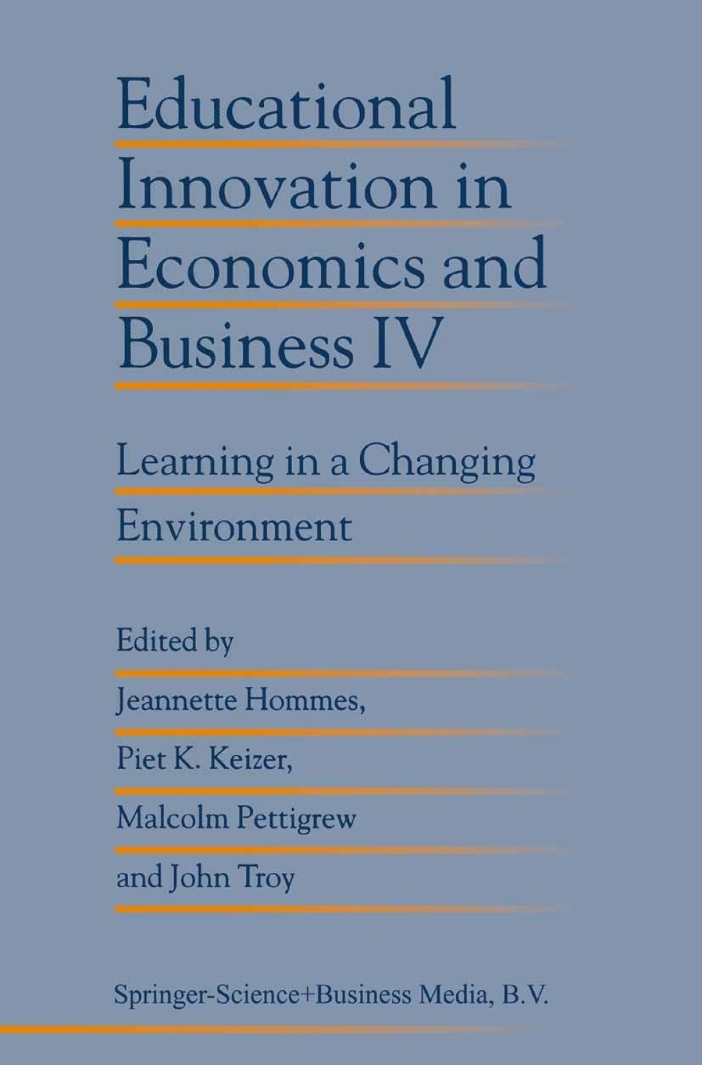 Educational Innovation in Economics and Business IV Learning in a Changing Environment 1st Edition