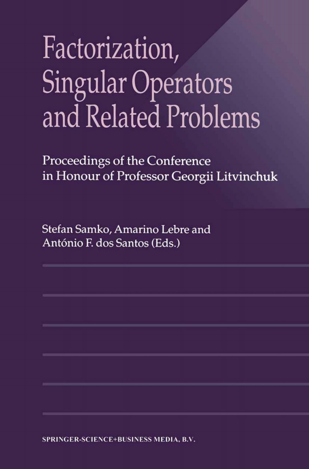 Factorization, Singular Operators and Related Problems 1st Edition