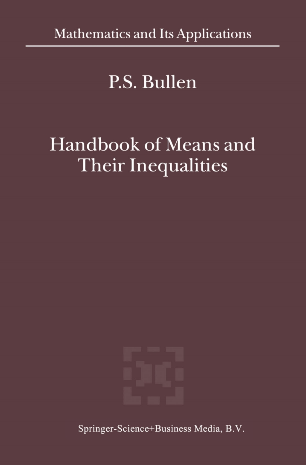 Handbook of Means and Their Inequalities 2nd Edition