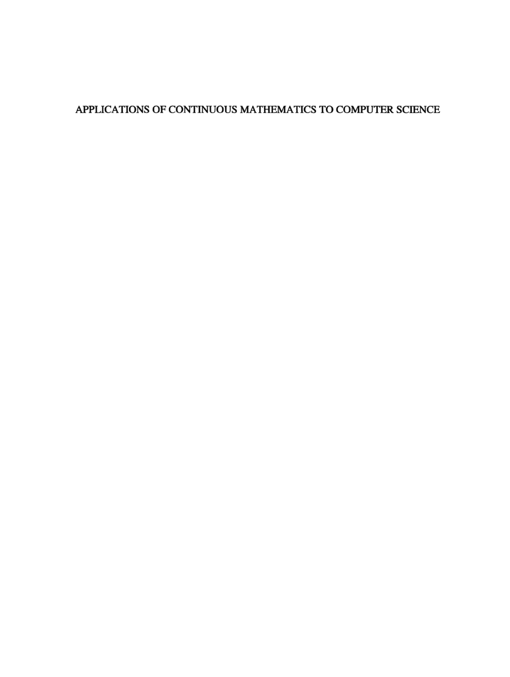 Applications of Continuous Mathematics to Computer Science 