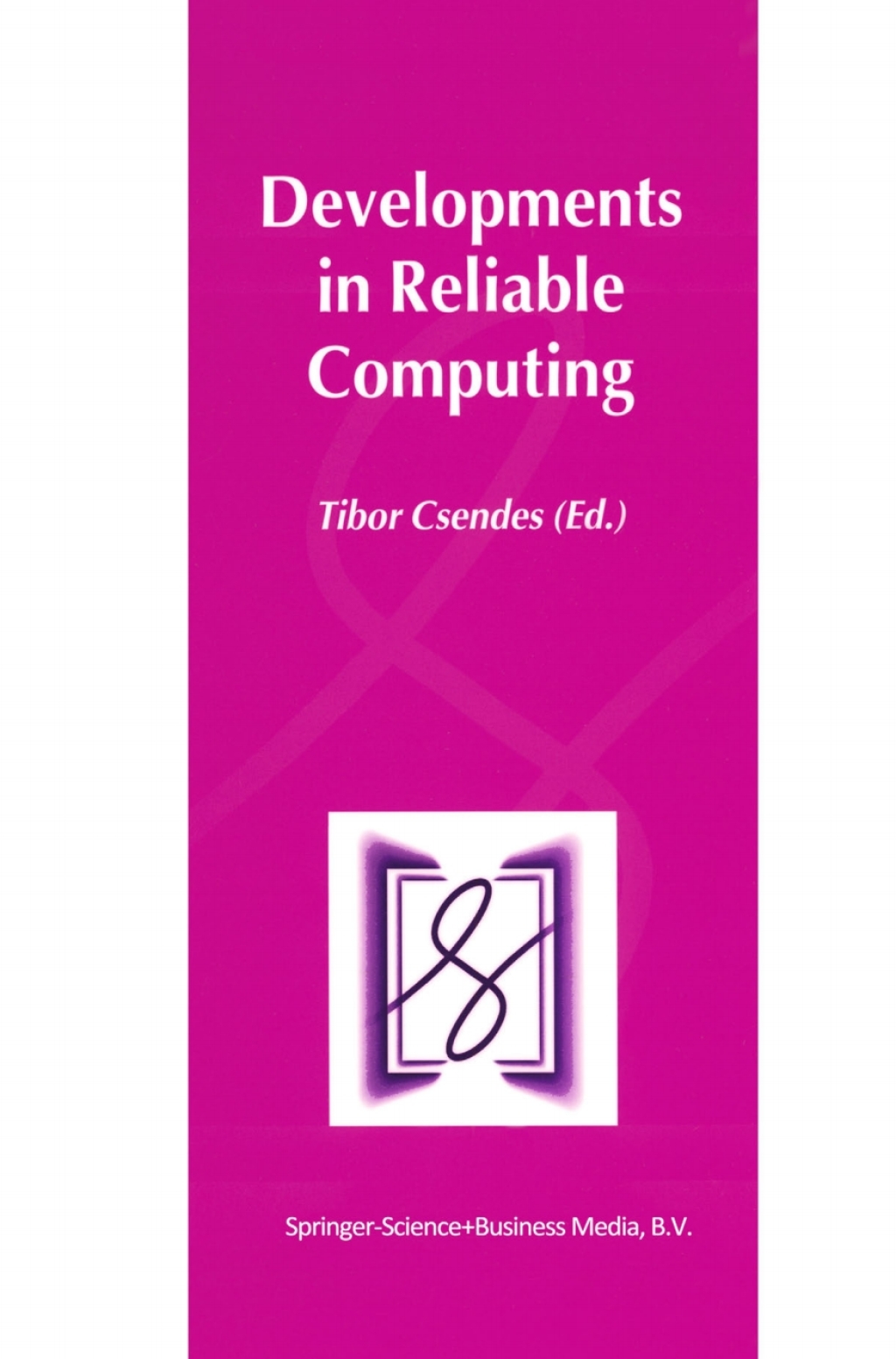 Developments in Reliable Computing 1st Edition