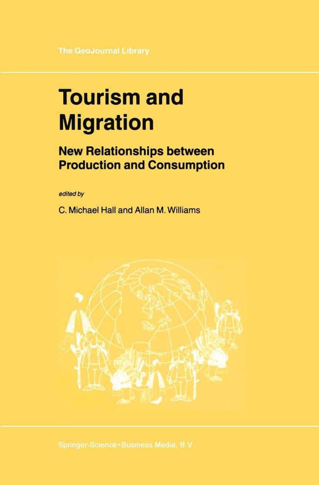 Tourism and Migration New Relationships between Production and Consumption 1st Edition