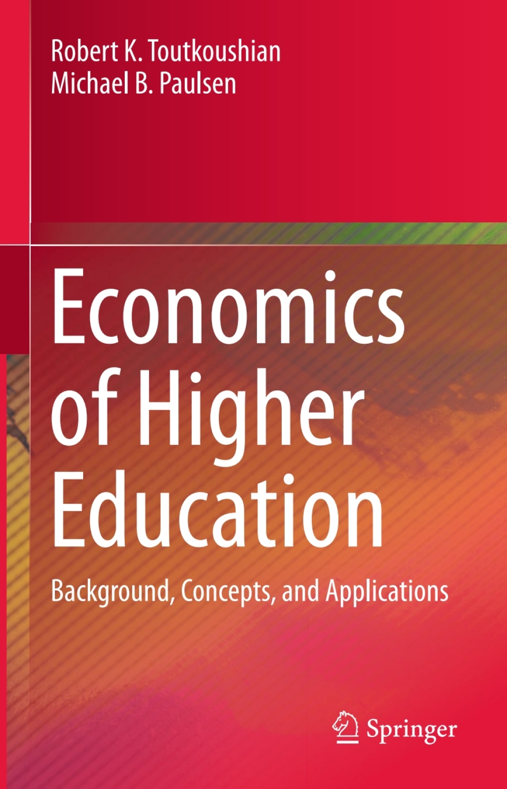 Economics of Higher Education Background, Concepts, and Applications 