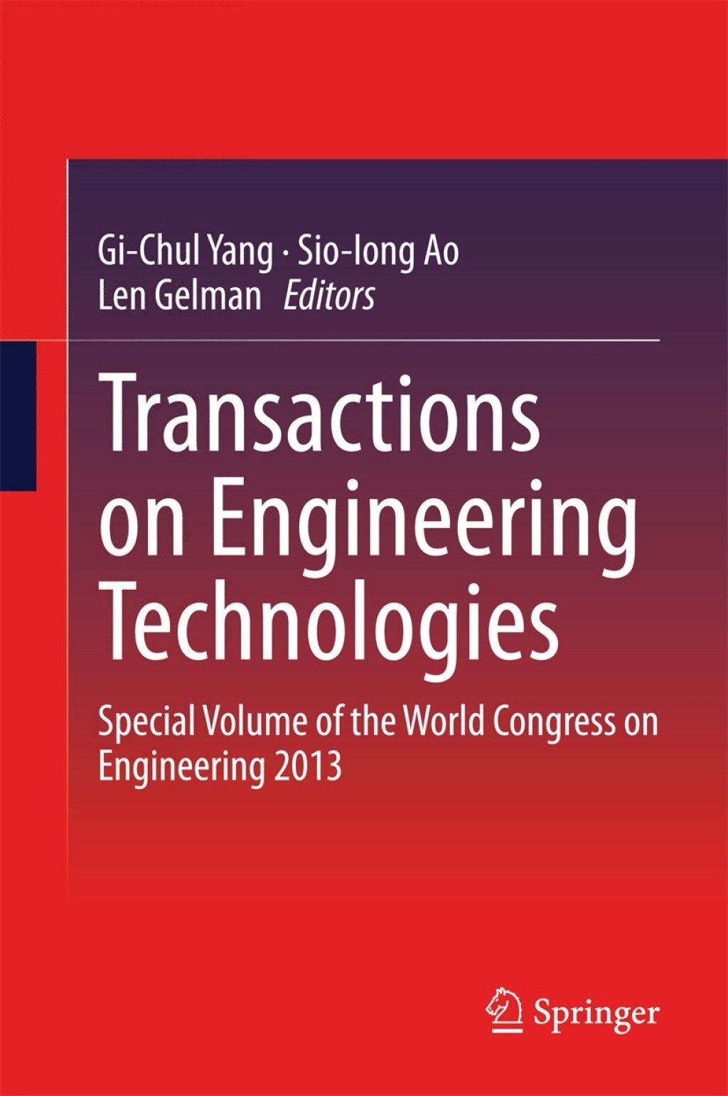 Transactions on Engineering Technologies Special Volume of the World Congress on Engineering 2013 