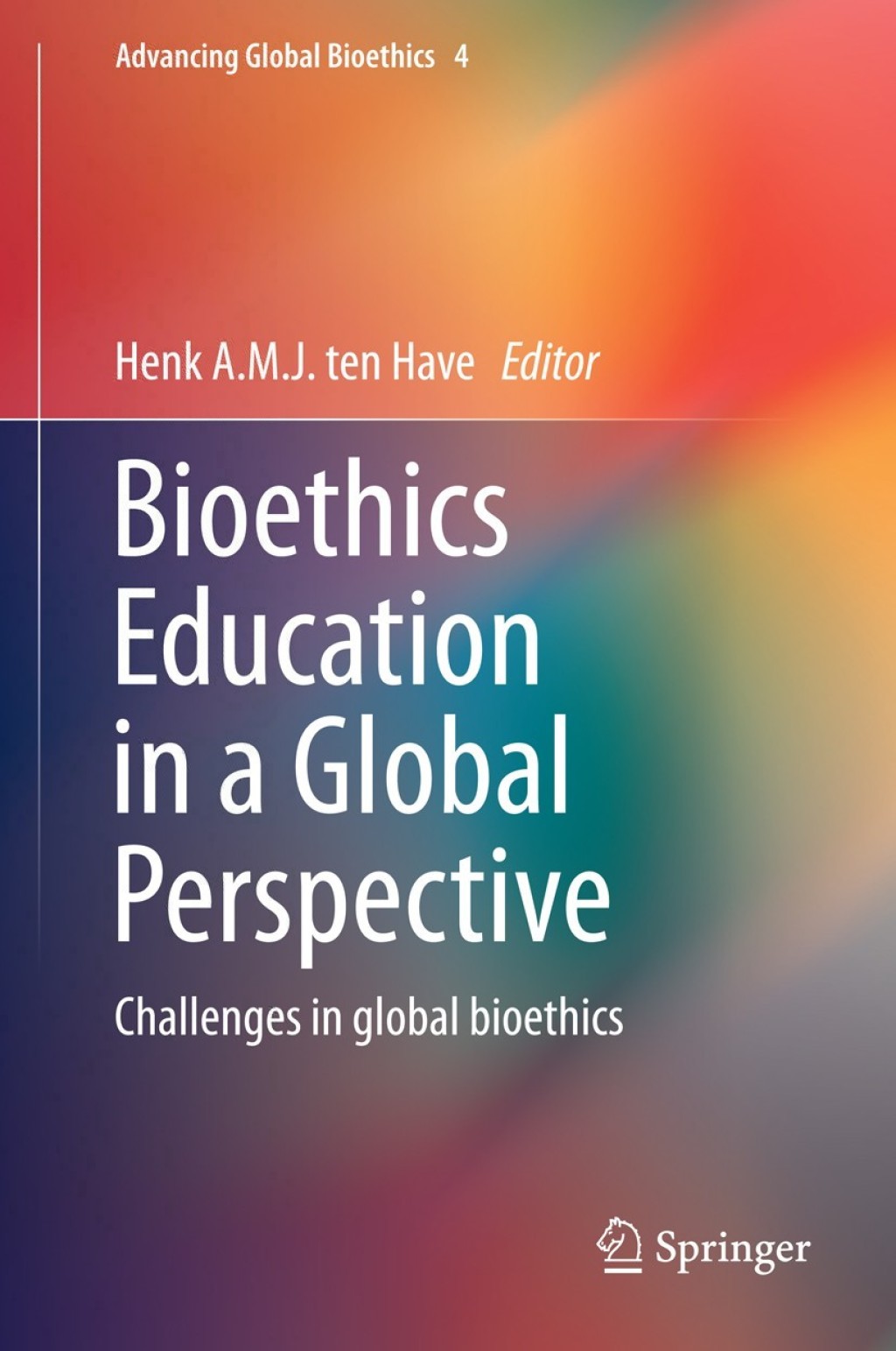 Bioethics Education in a Global Perspective Challenges in global bioethics 