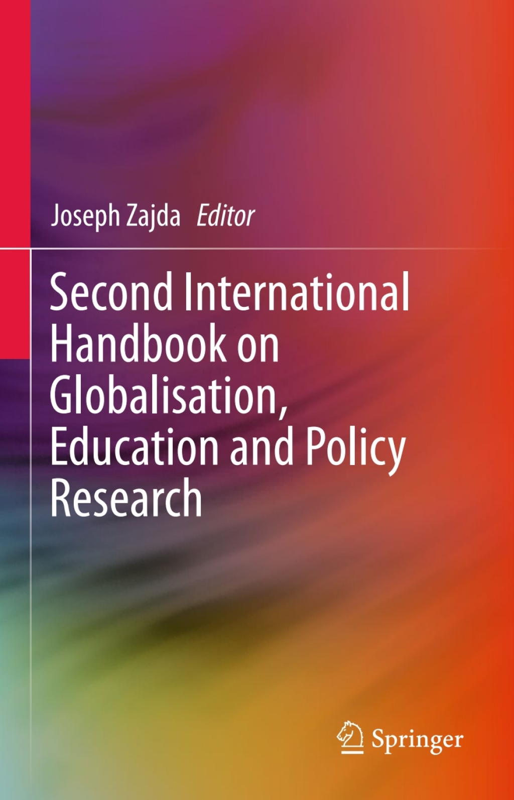 Second International Handbook on Globalisation, Education and Policy Research 
