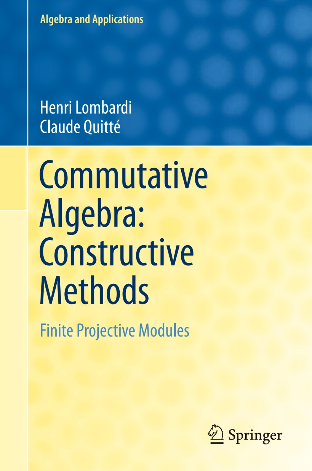 Commutative Algebra: Constructive Methods Finite Projective Modules 