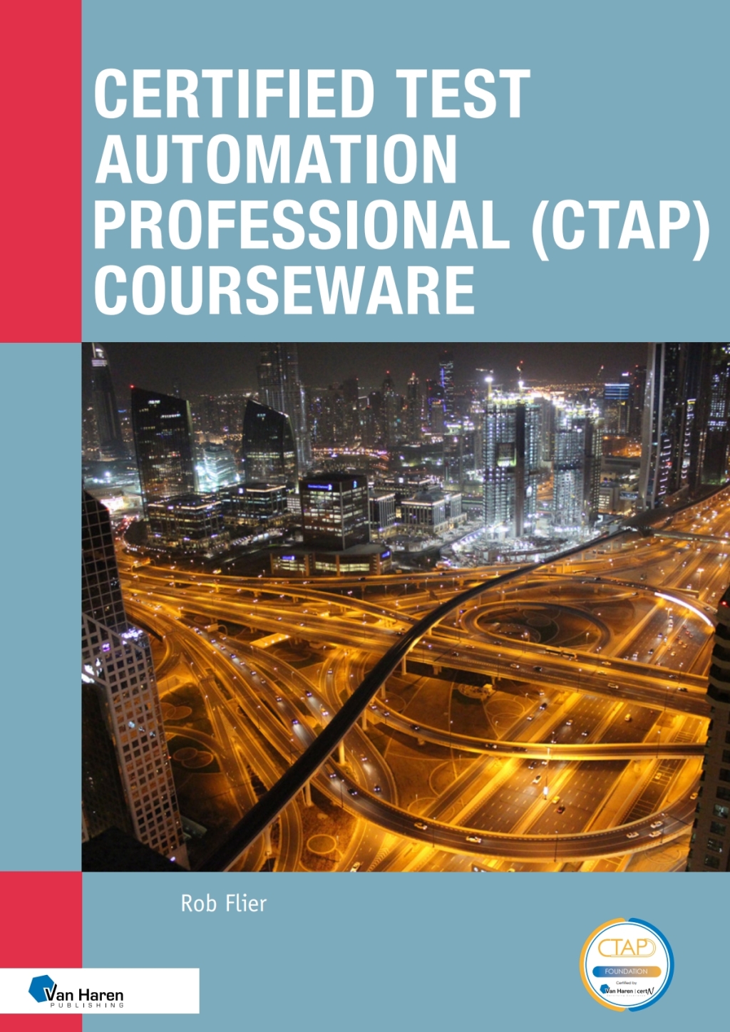Certified Test Automation Professional (CTAP) Courseware 1st Edition