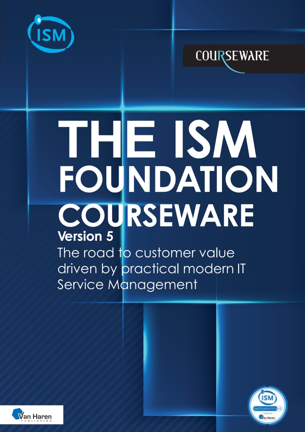 ISM 5 Foundation Courseware Ã¢â‚¬Å¡Ãƒâ€žÃƒÂ¶Ã¢Ë†Å¡Ãƒâ€˜Ã¢Ë†Å¡Ã‚Â¨ English The practical basis for modern IT service management and customer satisfaction 5th Edition