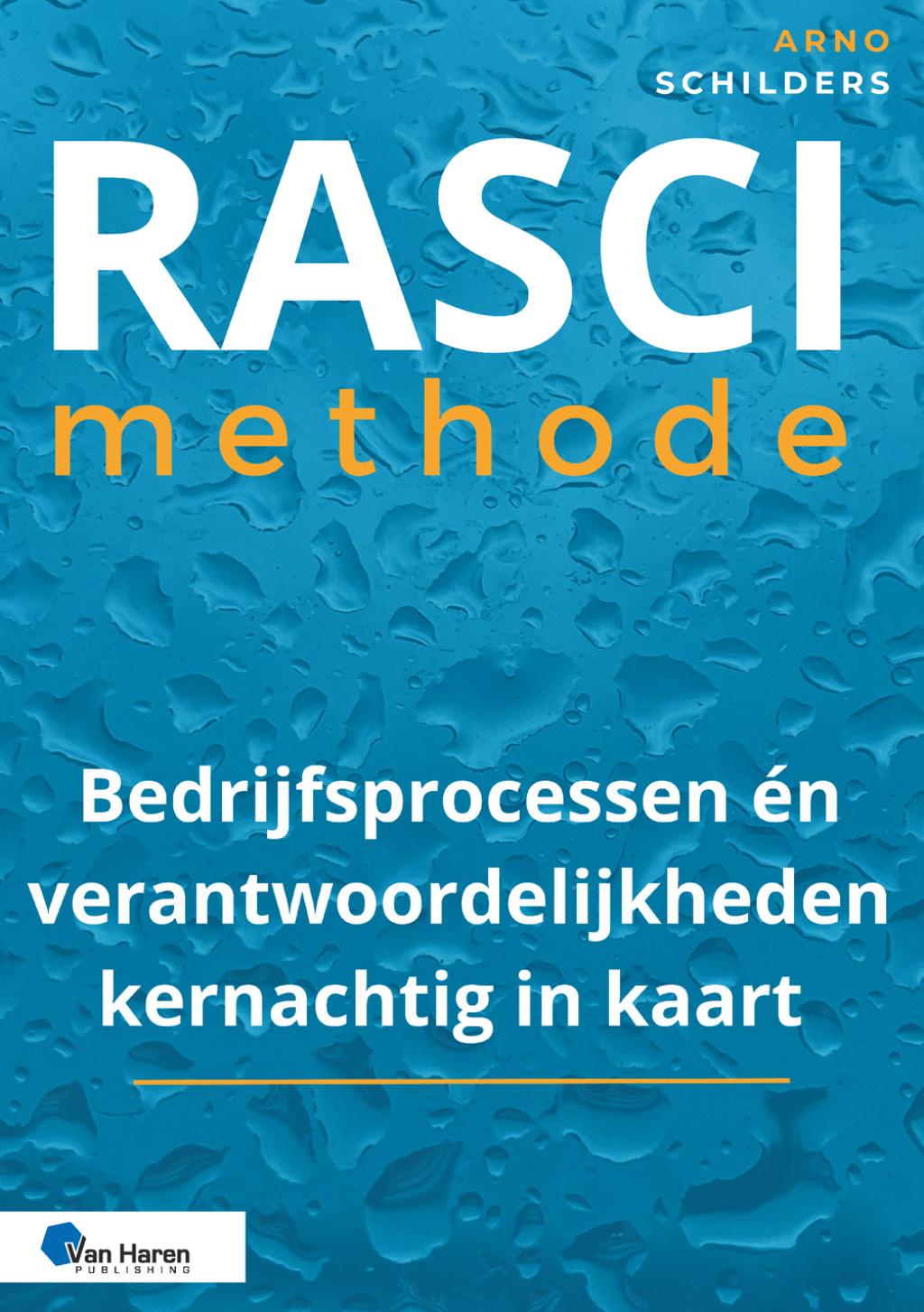 RASCI methode Bedrijfsprocessen Ã¢â‚¬Å¡ÃƒÂ ÃƒÂ¶Ã‚Â¬Ã‚Â©n verantwoordelijkheden kernachtig in kaart 
