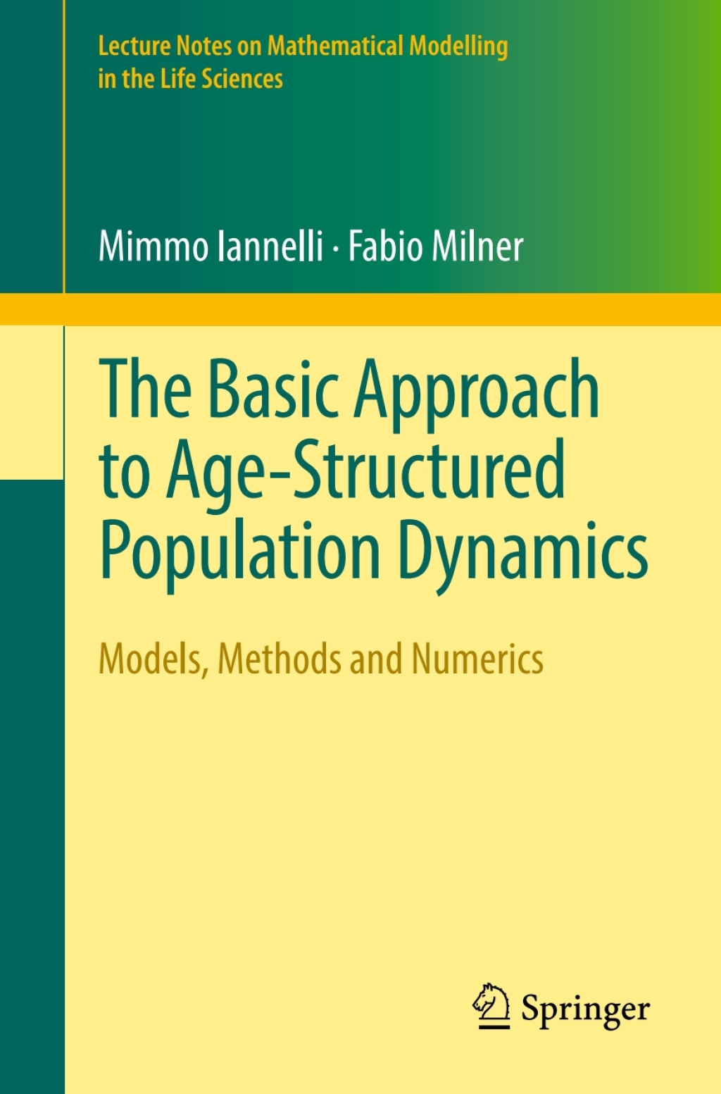 The Basic Approach to Age-Structured Population Dynamics Models, Methods and Numerics 