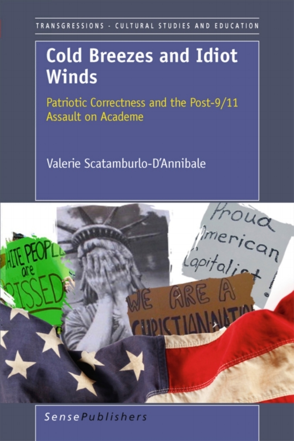 Cold Breezes and Idiot Winds Patriotic Correctness and the Post-9/11 Assault on Academe 