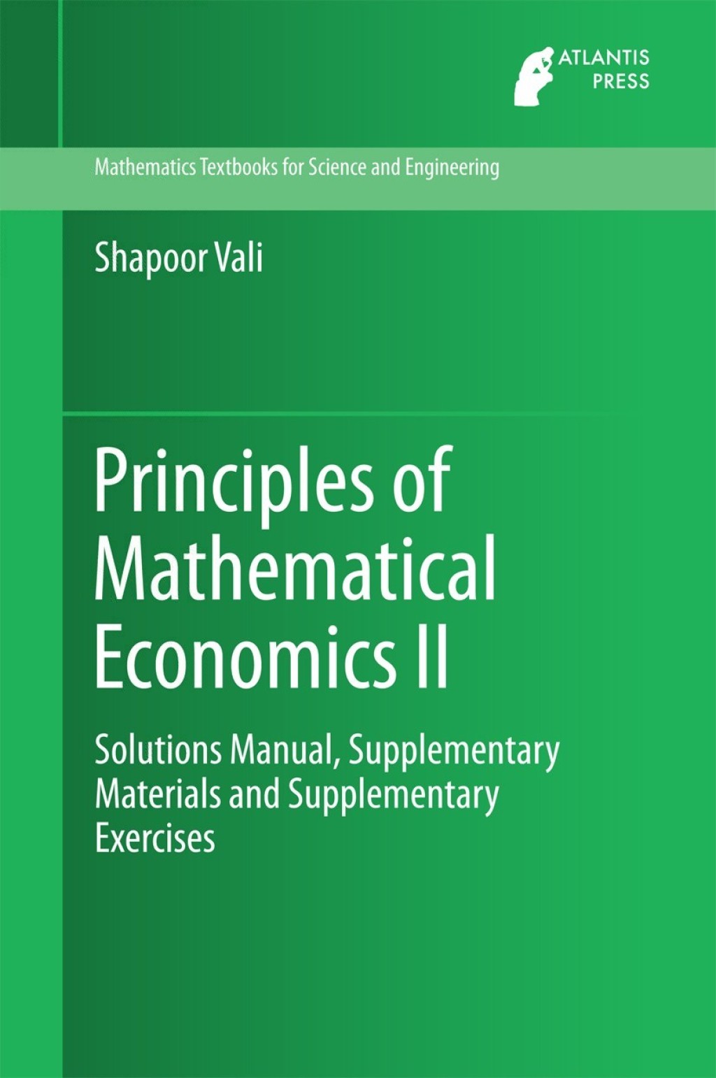 Principles of Mathematical Economics II Solutions Manual, Supplementary Materials and Supplementary Exercises 