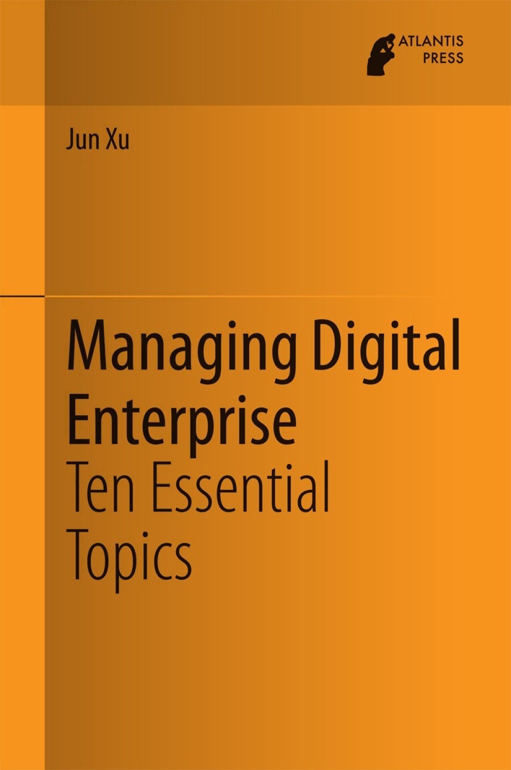 Managing Digital Enterprise Ten Essential Topics 