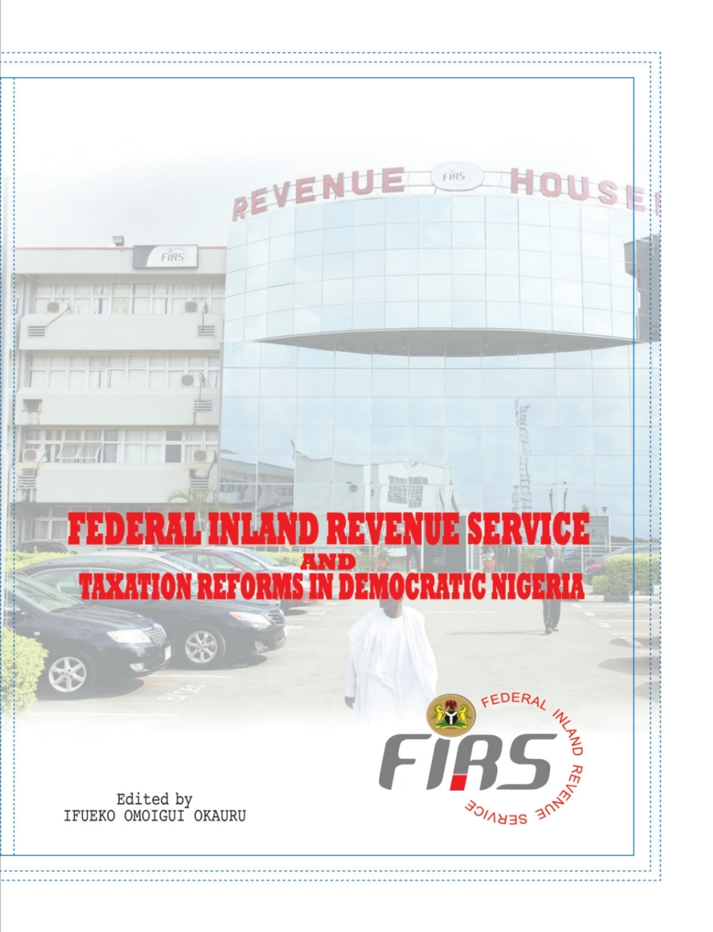 Federal Inland Revenue Service and Taxation Reforms in Democratic Nigeria 