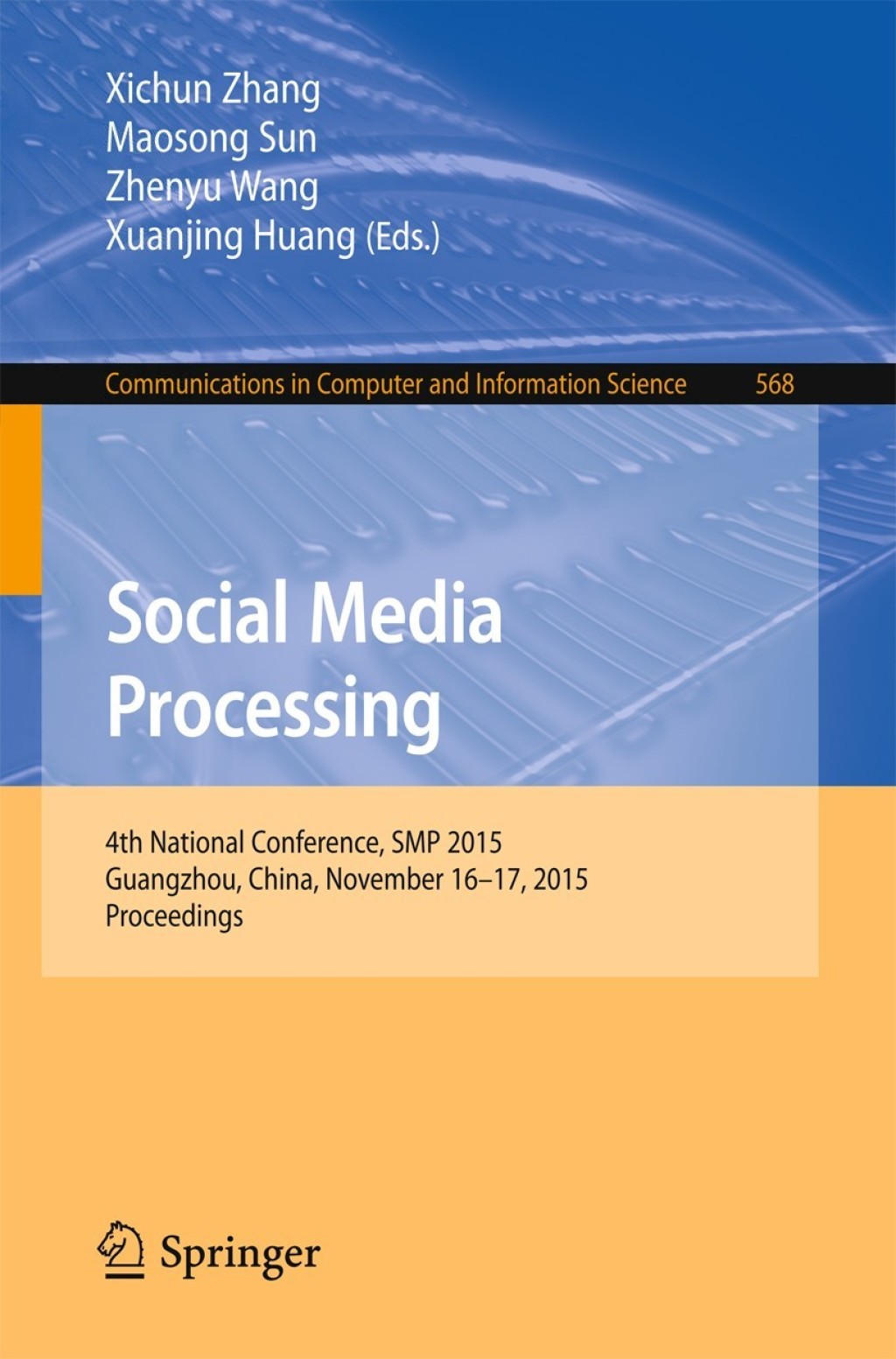 Social Media Processing 4th National Conference, SMP 2015, Guangzhou, China, November 16-17, 2015, Proceedings 