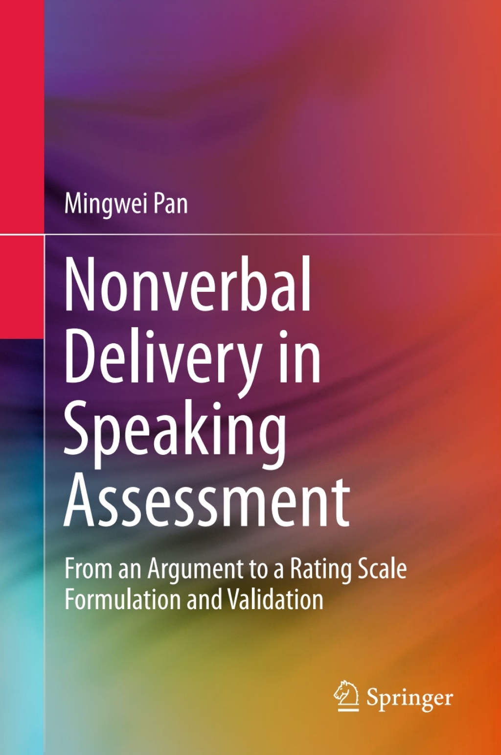Nonverbal Delivery in Speaking Assessment From An Argument to A Rating Scale Formulation and Validation 