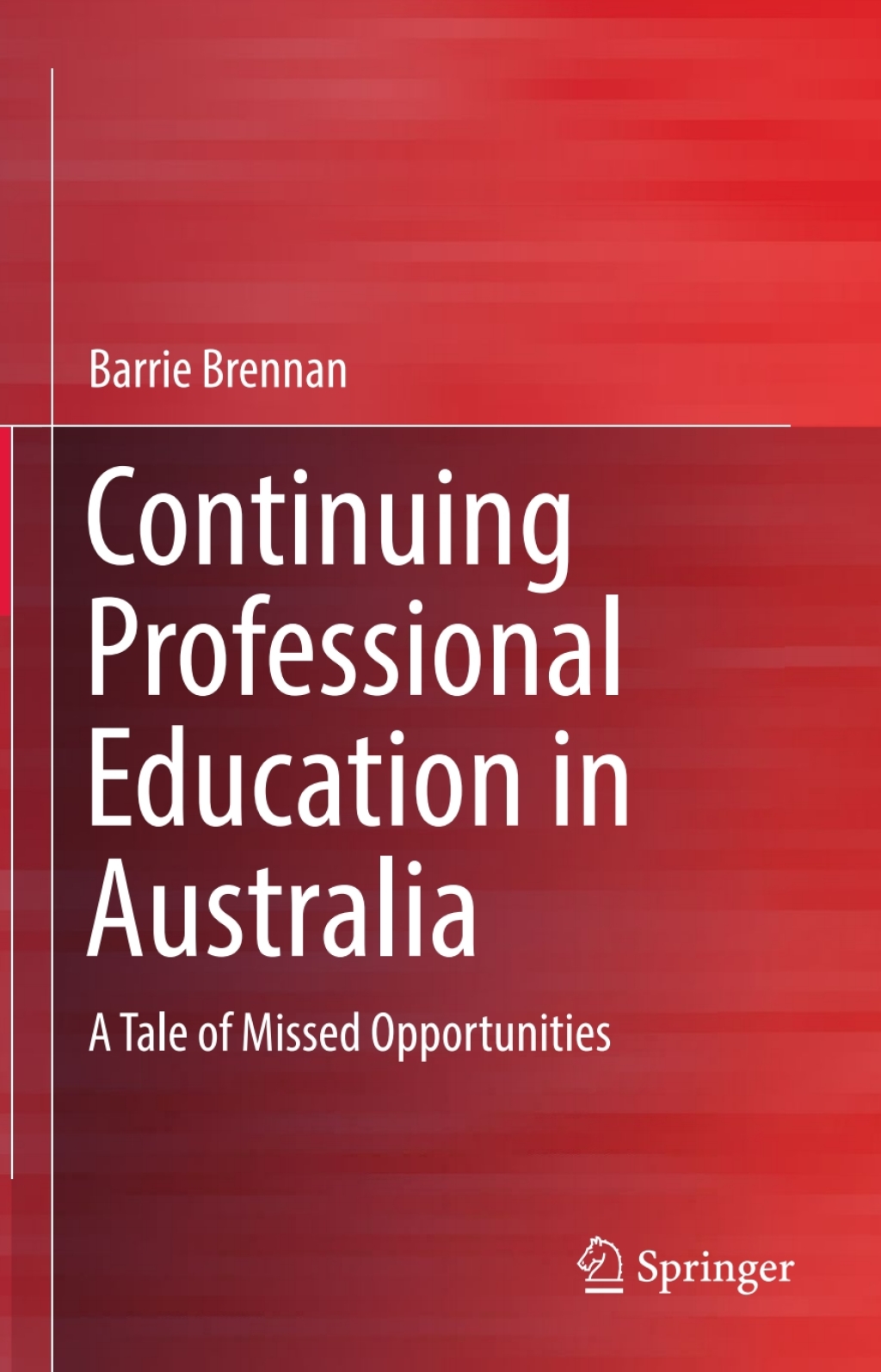Continuing Professional Education in Australia A Tale of Missed Opportunities 
