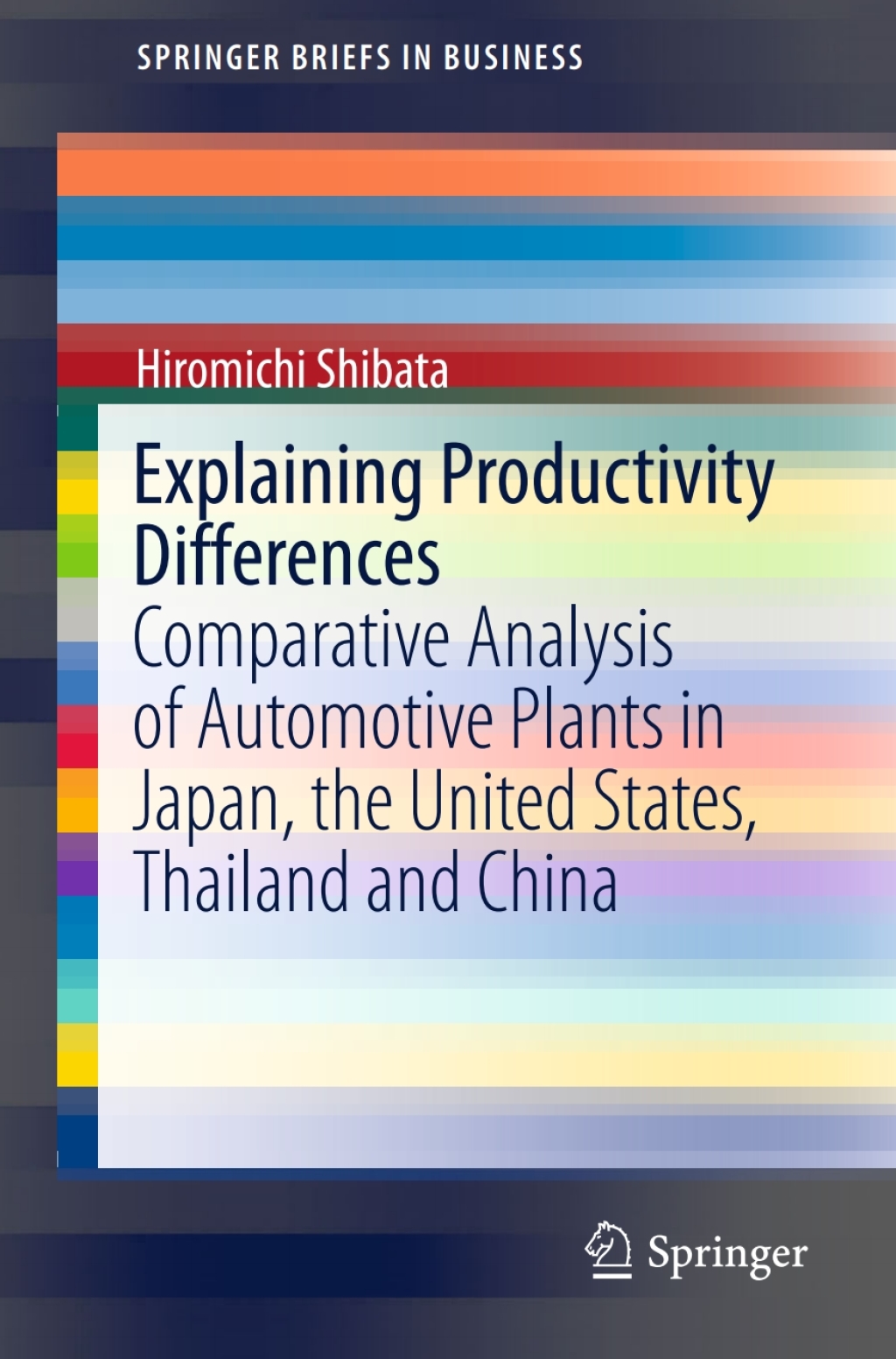 Explaining Productivity Differences Comparative Analysis of Automotive Plants in Japan, the United States, Thailand and China 