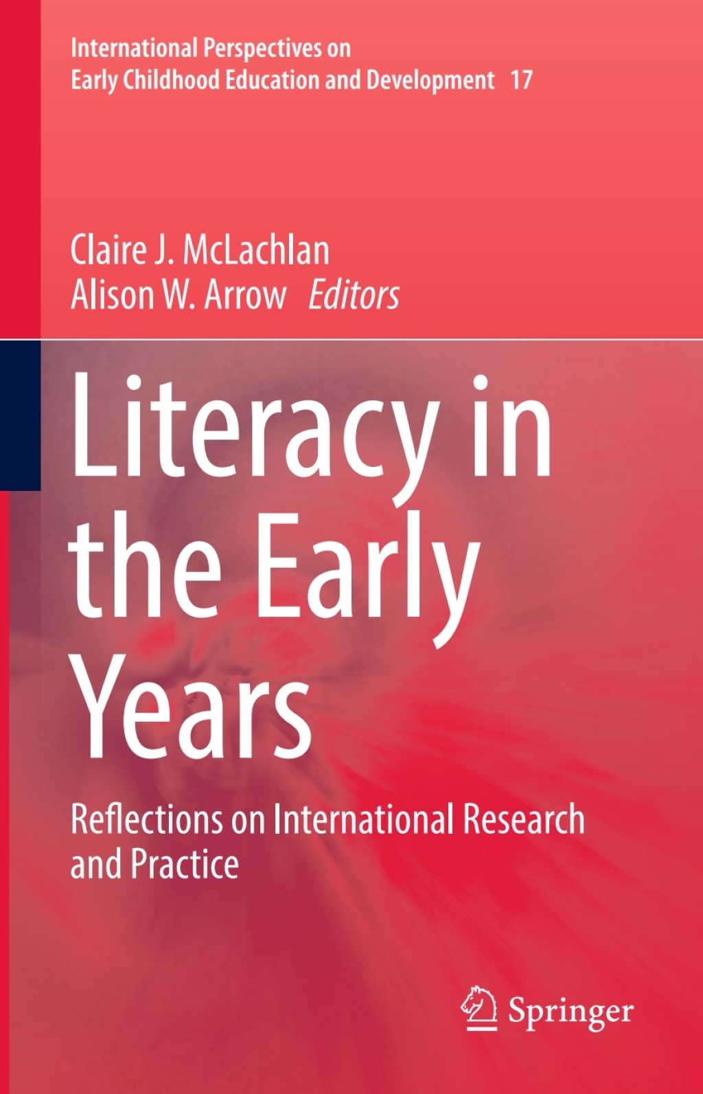 Literacy in the Early Years Reflections on International Research and Practice 