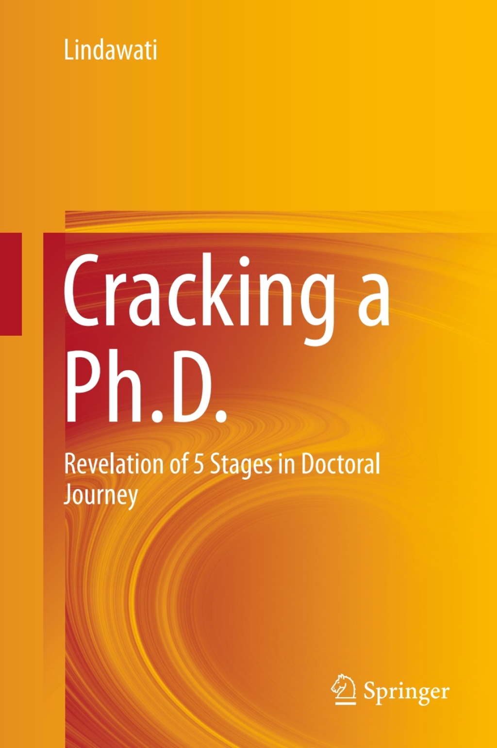 Cracking a Ph.D. Revelation of 5 Stages in Doctoral Journey 